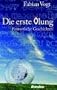 Die erste �lung. Fantastische Geschichten