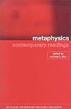 Metaphysics: Contemporary Readings (Routledge Contemporary Readings in Philosophy)