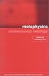Metaphysics: Contemporary Readings (Routledge Contemporary Readings in Philosophy)