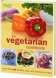 The Vegetarian Cookbook: The Complete Guide to Vegetarian Food and Cooking