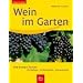 Wein im Garten. Die besten Sorten. Erziehen, Schneiden, Verwerten (blv-garten plus)