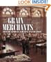 The Grain Merchants: An Illustrated History of the Minneapolis Grain Exchange
