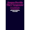 Marx' Gespenster: Der verschuldete Staat, die Trauerarbeit und die neue Internationale