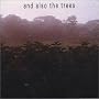 And Also the Trees