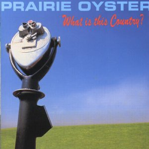 Prairie Oyster - What Is This Country? - Zortam Music