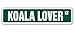KOALA LOVER Street Sign Australia lover bear marsupial | Indoor/Outdoor | 18