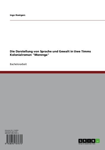 Die Darstellung von Sprache und Gewalt in Uwe Timms Kolonialroman 