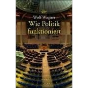 Wie Politik funktioniert. (Taschenbuch)