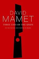 Three Uses of the Knife: On the Nature and Purpose of Drama (Diaries, Letters and Essays)