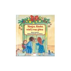 Morgen, Kinder, wird's was geben. Meine liebsten Weihnachtslieder und Reime