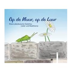 Op de Muur, op de Luur: Kleine plattdeutsche Gedichte, Lieder und Abz�hlverse
