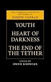 Youth, Heart of Darkness, The End of the Tether (The Cambridge Edition of the Works of Joseph Conrad)