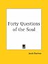 Forty Questions of the Soul
