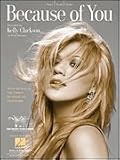 Kelly Clarkson : Because of YOU ; Sheet Music (Piano Vocal)