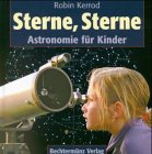 : Sterne, Sterne. Astronomie f�r Kinder