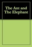 The Ant and The Elephant