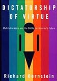 Dictatorship of Virtue: How the Battle over Multiculturalism Is Reshaping Our Schools, Our Country, and Our Lives