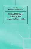 The Armenian Genocide: History, Politics, Ethics