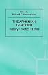 The Armenian Genocide: History, Politics, Ethics