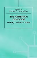 The Armenian Genocide: History, Politics, Ethics