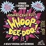 Howard Crabtree's Whoop-Dee-Doo!: A Nearly Original Cast Recording (1995 Studio Cast)