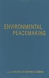 Environmental Peacemaking (Woodrow Wilson Center Press)