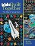 Kids Quilt Together: The ABCs of Group Quilts