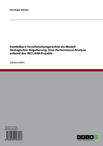 Handelbare Verschmutzungsrechte als Modell ökologischer Regulierung. Eine Performance-Analyse anhand des RECLAIM-Projekts (German Edition)