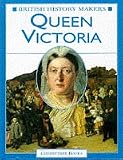Queen Victoria (British History Makers)