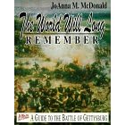 The World Will Long Remember: A Guide to the Battle of Gettysburg