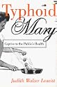 Typhoid Mary : Captive to the Public's Health