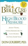 The Bible Cure for High Blood Pressure: Ancient Truths, Natural Remedies and the Latest Findings for Your Health Today