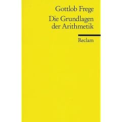 Die Grundlagen der Arithmetik: Eine logisch mathematische Untersuchung �ber den Begriff der Zahl