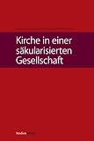 Produkt-Bild: Kirche in einer s&auml;kularisierten Gesellschaft
