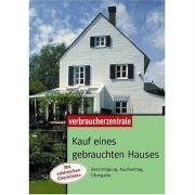 Kauf eines gebrauchten Hauses: Besichtigung, Kaufvertrag, Uebergabe