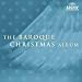 Musik (Pop) : The Baroque Christmas Album
