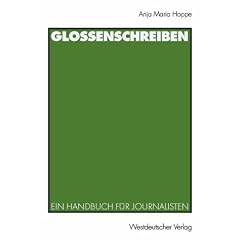 Glossenschreiben: Ein Handbuch f�r Journalisten