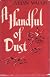 A handful of dust (New classics series)