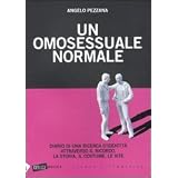 Un omosessuale normale. Diario di una ricerca d'identit� attraverso il ricordo, la storia, il costume, le vitedi Angelo Pezzana
