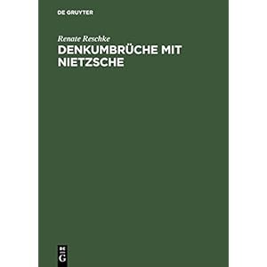Denkumbrüche mit Nietzsche: Zur anspornenden Verachtung der Zeit