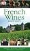 French Wine (Eyewitness Companions)