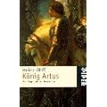 K�nig Artus. Eine Sage und ihre Geschichte.