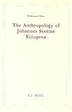 The Anthropology of Johannes Scottus Eriugena (Brill's Studies in Intellectual History) (Brill's Studies in Intellectual History) Willemien Otten