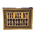 Blue Q Zipper Pouch You Are My Sunshine