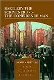 Bartleby the Scrivener and the Confidence Man