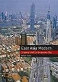 East Asia Modern: Shaping the Contemporary City