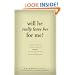 Will He Really Leave Her for Me?: Understanding Your Situation, Making Decisions for Your Happiness