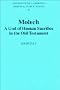 Molech: A God of Human Sacrifice in the Old Testament (University of Cambridge Oriental Publications)