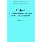 Molech: A God of Human Sacrifice in the Old Testament (University of Cambridge Oriental Publications)