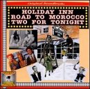 Holiday Inn (1942 Film) / Road To Morocco (1942 Film) / Two For Tonight (1935 Film) [3 on 1] Robert Emmett Dolan Victor Young